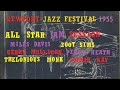 All Star Jam Session featuring Miles Davis- July 17, 1955 Newport Jazz Festival, Newport