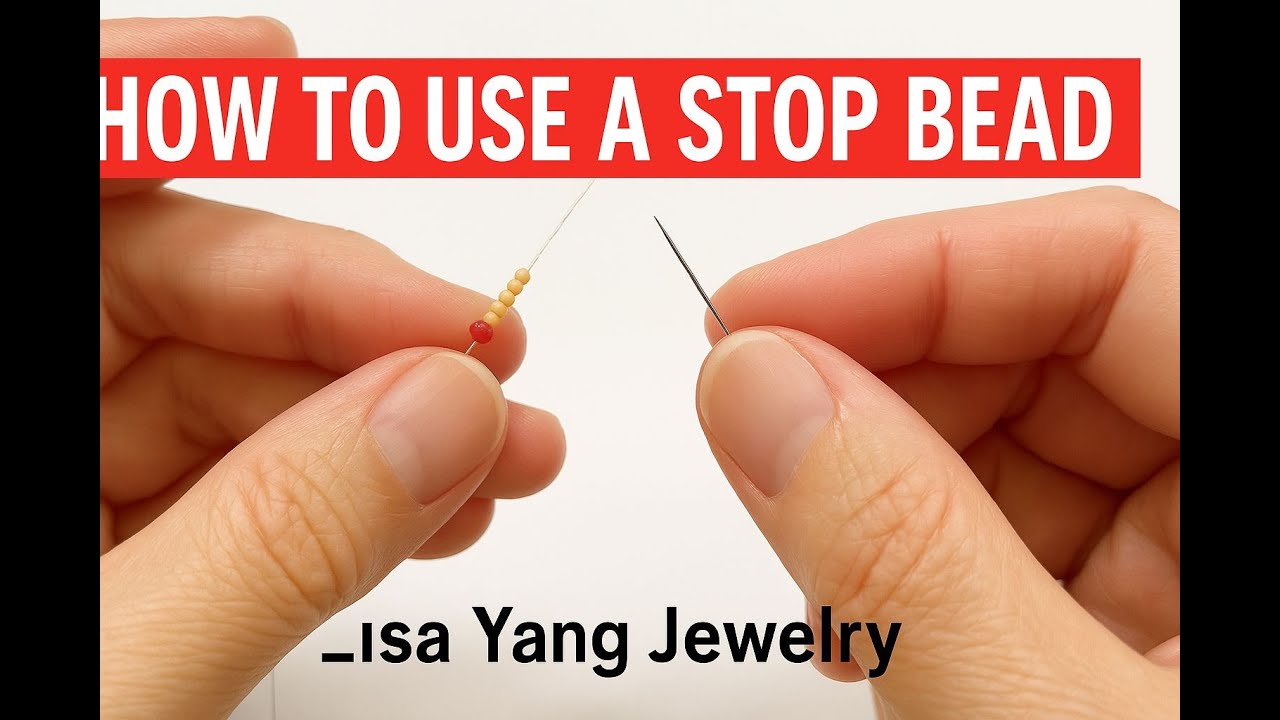 Beading for Beginners: What Is a Stop Bead and Why You Need One