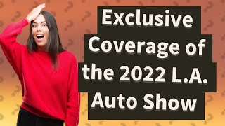 How Was the 2022 L.A. Auto Show's Opening Day Highlighted by Kelley Blue Book?