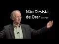 Não Desista de Orar - John Piper - DVD: Alegrem-se os Povos