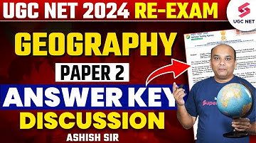 UGC NET Geography Answer Key 2024 | UGC NET Geography Paper 2 Answer Key Released | Ashish Sir
