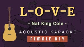 Video thumbnail of "Love - Nat King Cole [Acoustic Karaoke | Female Key]"