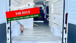 Promaster Van Build | Ep7 | Installing Flooring and More!