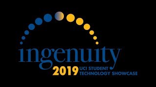 Ingenuity 2019: UCI Student Project Showcase - Highlights