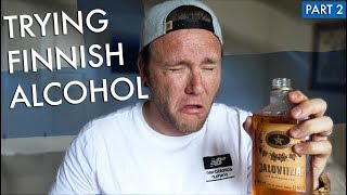 TRYING FINNISH ALCOHOL | Part 2