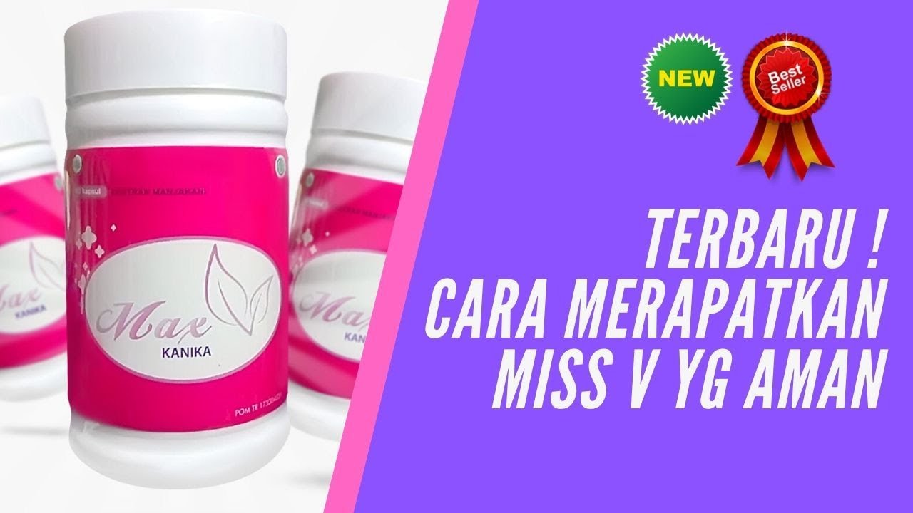 Cara Merapatkan miss V dengan Bahan Alami Max V Kanika YouTube