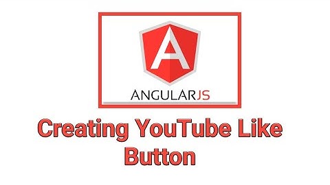 Angular js examples-Creating Youtube Like Button