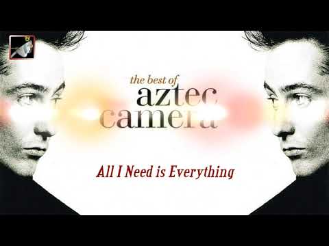 洋楽 All I Need Is Everything /AZTEC CAMERA Aztec Camera – All I Need Is Everything Lyrics | Genius Lyrics