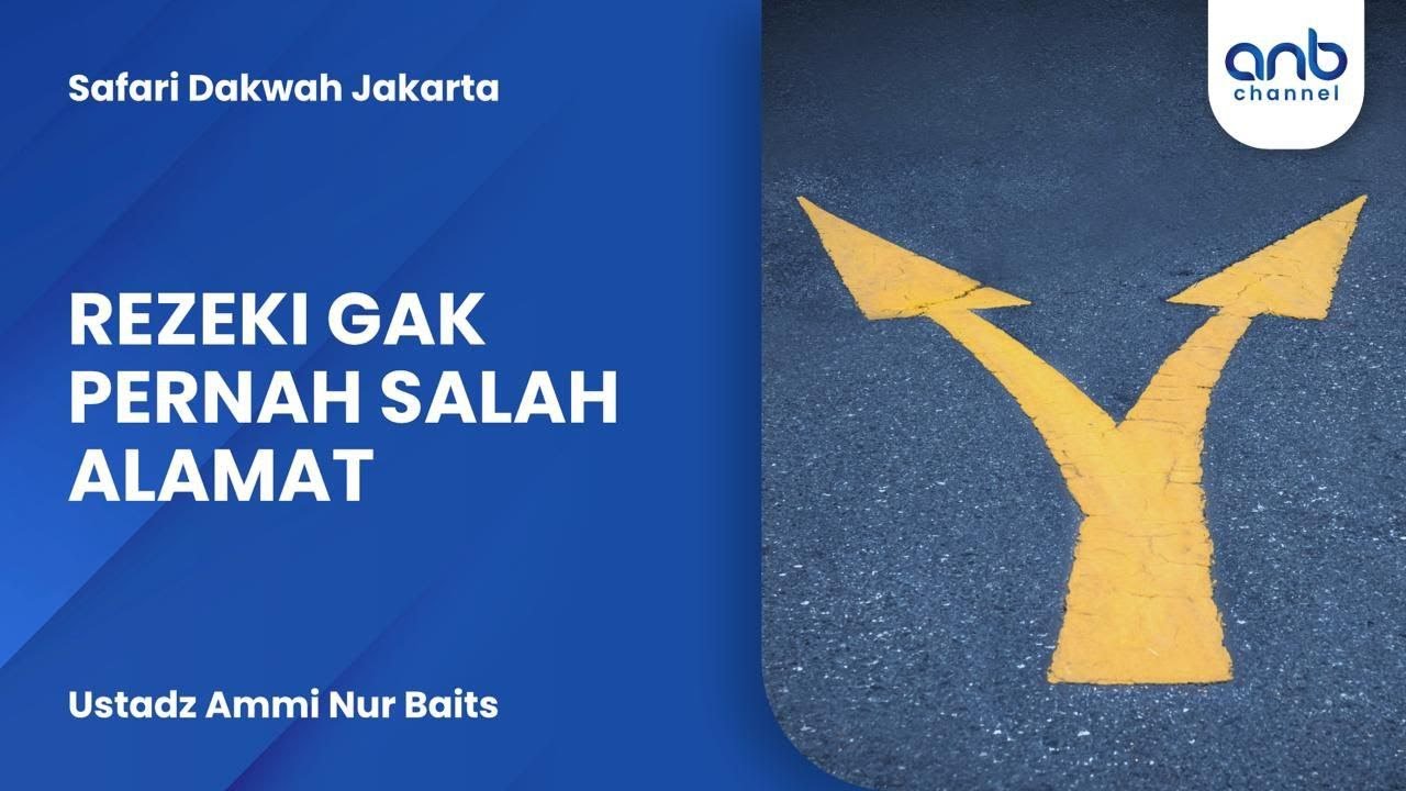Rezeki Ga Pernah Salah Alamat | Ustadz Ammi Nur Baits