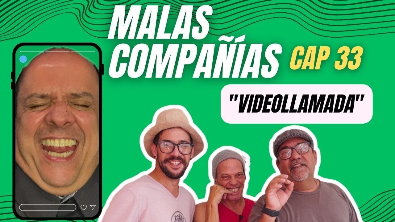 33 MALAS COMPAÑÍAS - Videollamada