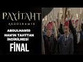 Payitaht Abdülhamid Final- Sultanın Tahttan indirilmesi ve 31 Mart Vakası (Takipçi Yapımıdır)