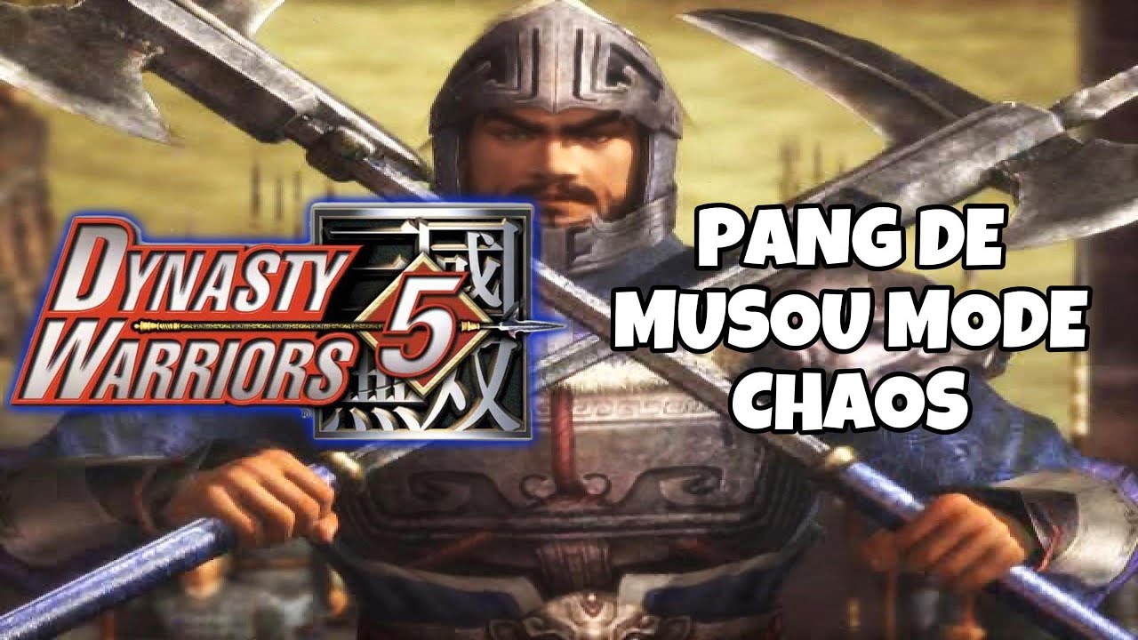 DYNASTY WARRIORS 5/5XL - MUSOU MODE - PANG DE - CHAOS DIFFICULTY