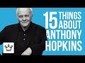 15 Things You Didn't Know About Anthony Hopkins