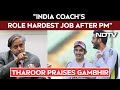 "India Coach's Role Hardest Job After PM": Shashi Tharoor Praises Gautam Gambhir