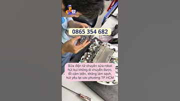 Sửa Robot Hút Bụi Phường Thủ Đức | Sửa Điện Tử TPHCM #suadientutphcm #suadientu #suarobothutbui