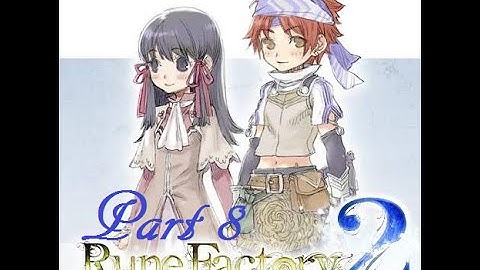 Rune Factory 2 Part 8