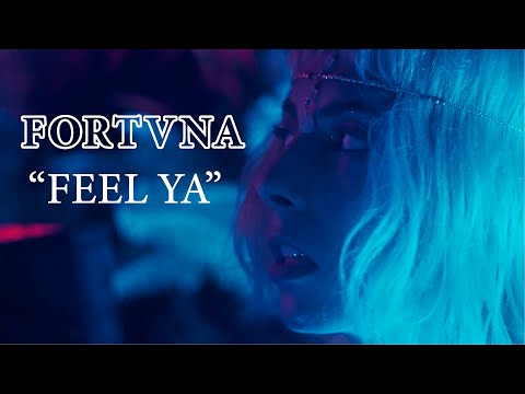 FORTVNA - Feel Ya (Official Video)