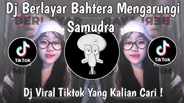 DJ BERLAYAR BAHTERA MENGARUNGI SAMUDRA | DJ BAHTERA CINTA VIRAL TIKTOK TERBARU 2025 !