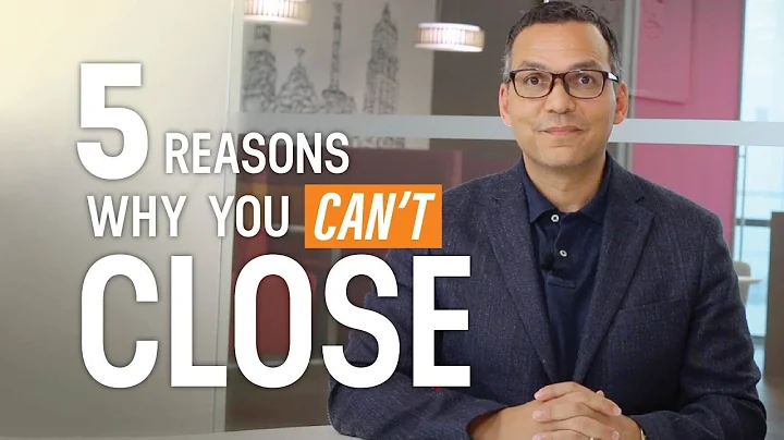 5 Reasons You're Not Closing the Sale (And How to Fix Them Fast!)