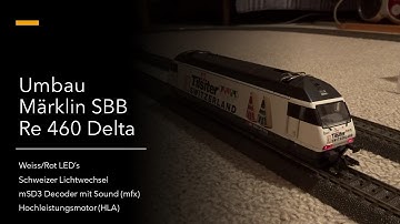Umbau Märklin SBB Re 460 Delta (34613) auf mfx Sound (mSD3), HLA und Led