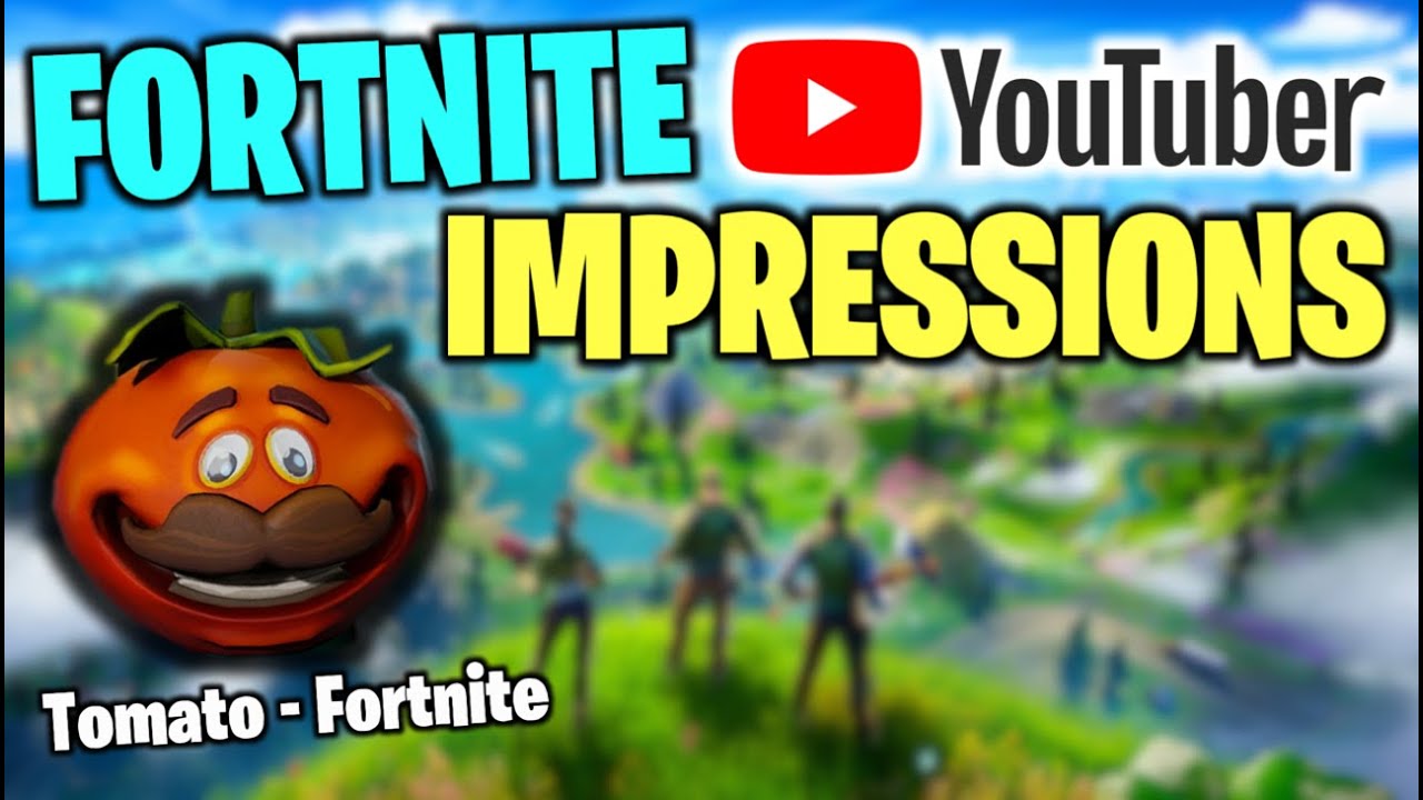 FORTNITE Youtuber Impressions Tomato Fortnite YouTube