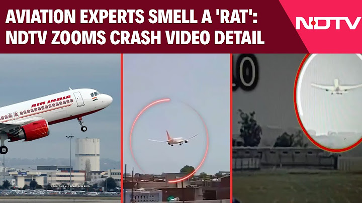 Aviation Experts Smell A 'RAT': NDTV Zooms Crash Video Detail