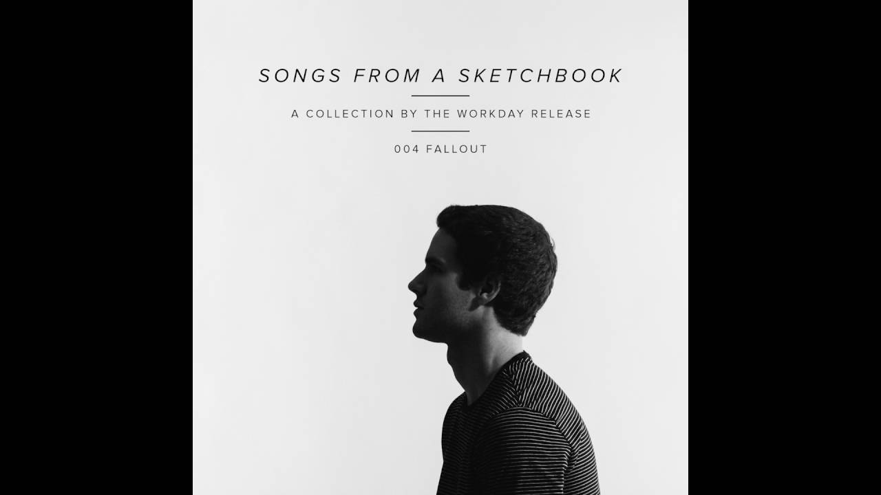 Watch 004 Fallout - The Workday Release (Songs from a Sketchbook) on YouTube Watch 004 Fallout - The Workday Release (Songs from a Sketchbook) on YouTube