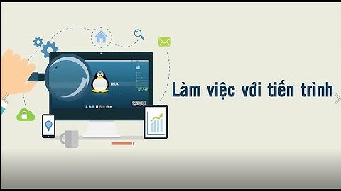 [LPI] Học quản trị Linux | Bài 24: Làm việc với tiến trình