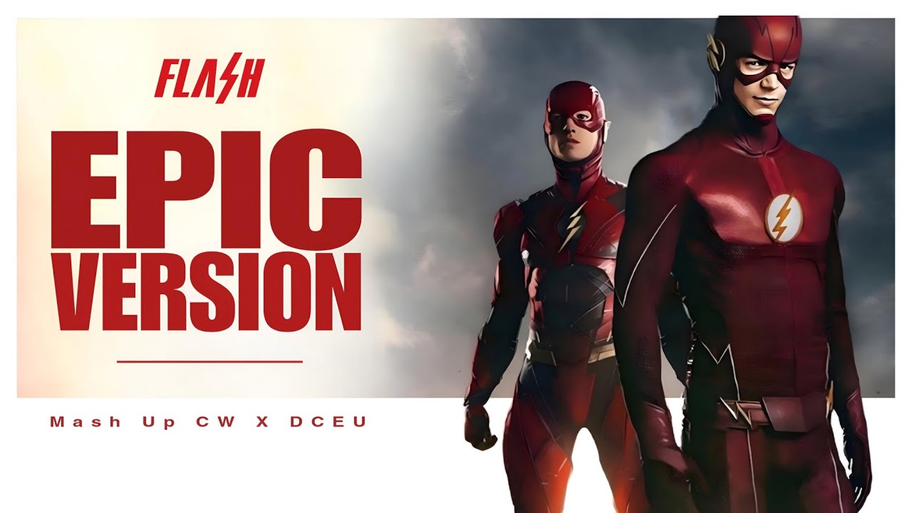 THE FLASH THEME MASHUP | (Zack Snyder’s Justice League DCEU x CW) | EPIC VERSION