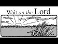 Lesson 13  sabbath school  wait on the lord   alex castellanos
