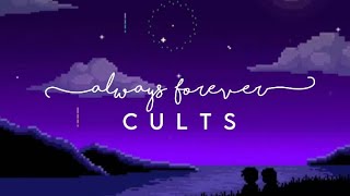 cults - always forever (lyrics) Resimi