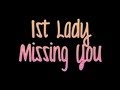 1st Lady Missing You (LYRICS ON SCREEN)