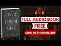Once You're Mine by Morgan Bridges [Full Audiobook Free]