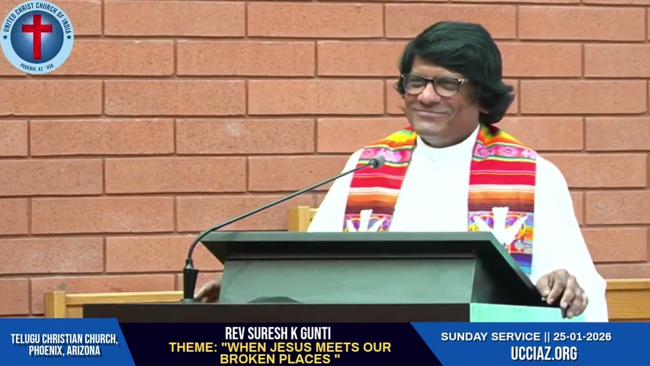Theme: "WHEN JESUS MEETS OUR BROKEN PLACES " by Rev. Suresh K Gunti