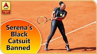 Serenas Black Catsuit Banned By French Open Abp News