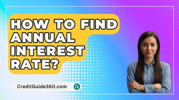 How To Find Annual Interest Rate? - CreditGuide360.com