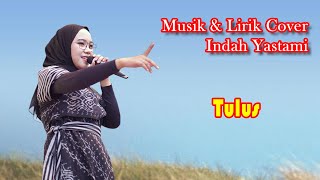 (MUSIK LIRIK) TULUS - RADJA COVER BY INDAH YASTAMI