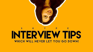 Skype Interview Tips | Interview Tips for Beginners , Video Interview