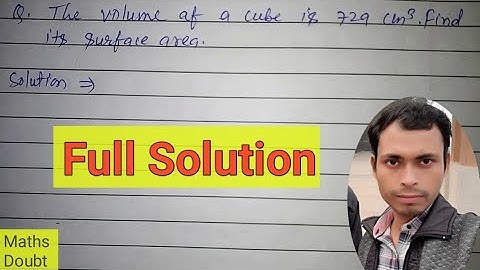 The volume of a cube is 729 cm cube. Find its surface area