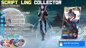 NEW Script Skin Ling Collector No Password | Effect & Voice  - New Patch Mobild Legends