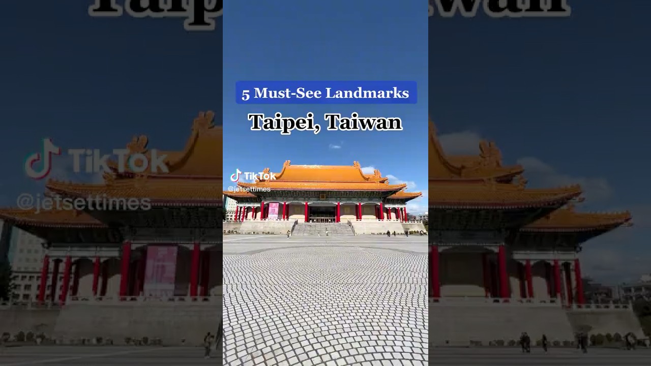 5 Must-See Landmarks in Taipei, Taiwan 