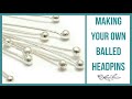 Making Your Own Balled Head Pins - Beaducation.com