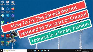 How To Fix The service did not respond to the start or control request in a timely fashion