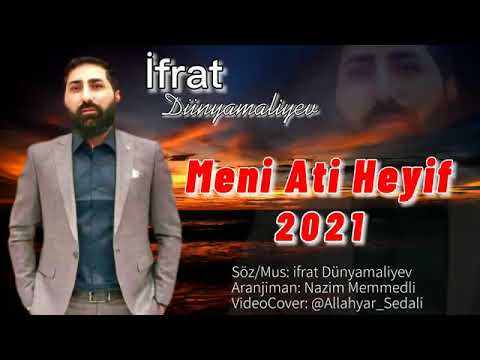 İfrat Dünyamalıyev - Meni Ati Heyif (Official Music Video (2021)