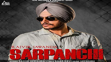 Sarpanchi (Full Song ) - Rajvir Jawanda | New Punjabi Songs 2018 | Latest Punjabi Songs 2018