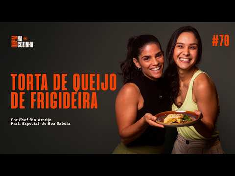 #70 10-MINUTE SKILLET CHEESE PIE | CHEF BIA ARAÚJO SPECIAL GUEST BEA SABÓIA - ONPM IN THE KITCHEN
