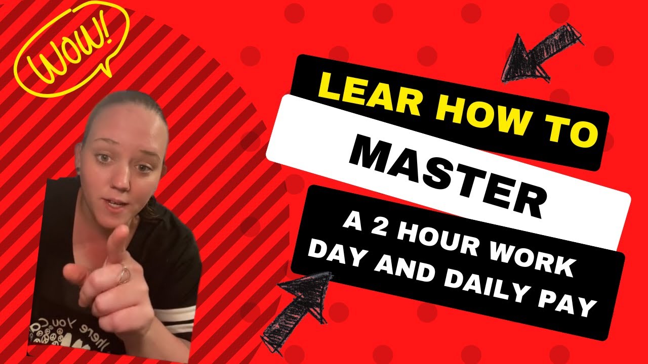 LEARN THE PROVEN 6-FIGURE BLUEPRINTS AND MASTER A 2 HOUR WORK DAY AND DAILY PAY - YouTube