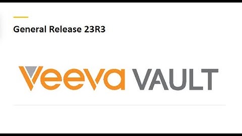 Veeva Vault General Release 23R3 || Explained Document Features