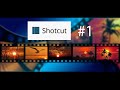 Shotcut #1 : Editor de video fácil y rápido de aprender  (Primeros pasos)