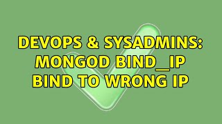DevOps & SysAdmins: mongod bind_ip bind to wrong ip